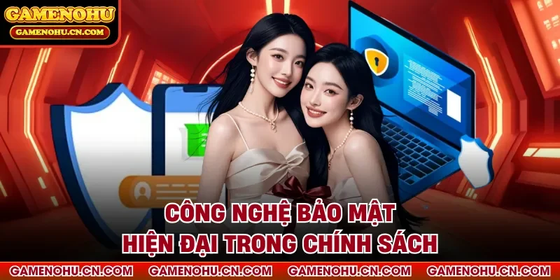 Công nghệ bảo mật hiện đại trong chính sách