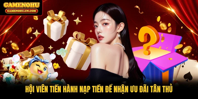 Hội viên tiến hành nạp tiền để nhận ưu đãi tân thủ