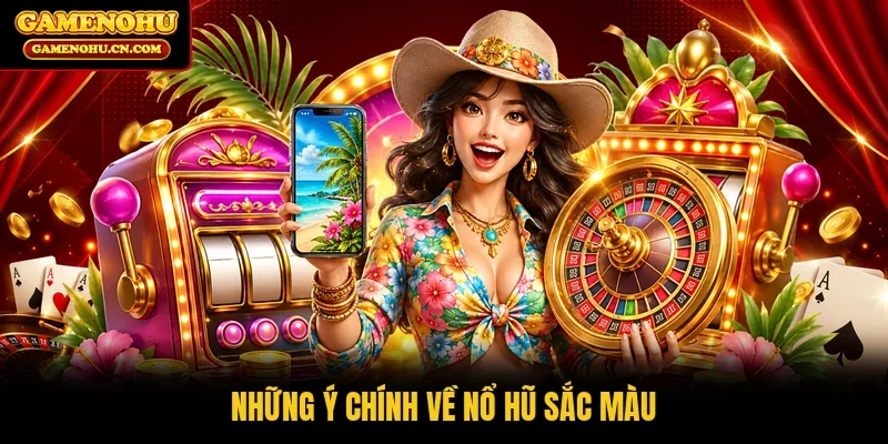Những ý chính về nổ hũ sắc màu 